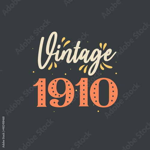 Vintage 1910. 1910 Vintage Retro Birthday