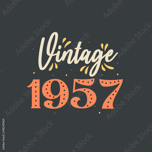 Vintage 1957. 1957 Vintage Retro Birthday