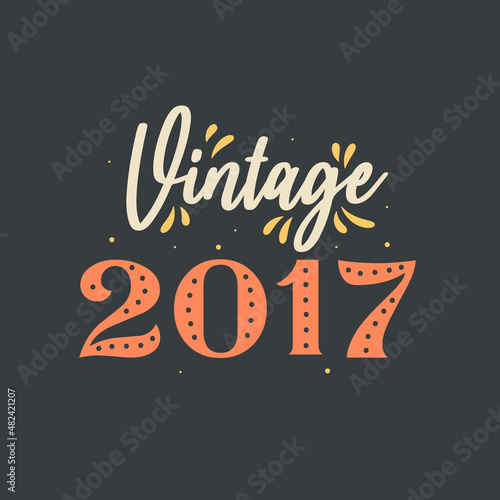 Vintage 2017. 2017 Vintage Retro Birthday