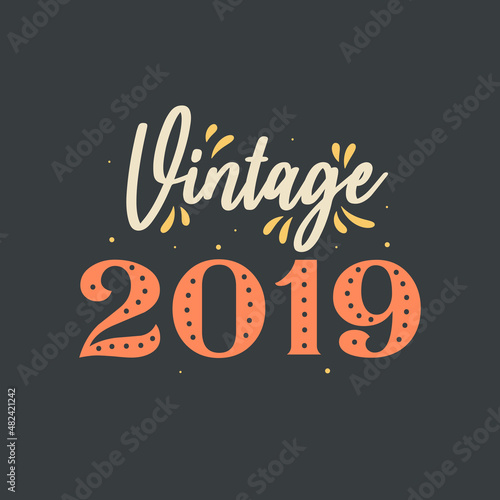 Vintage 2019. 2019 Vintage Retro Birthday