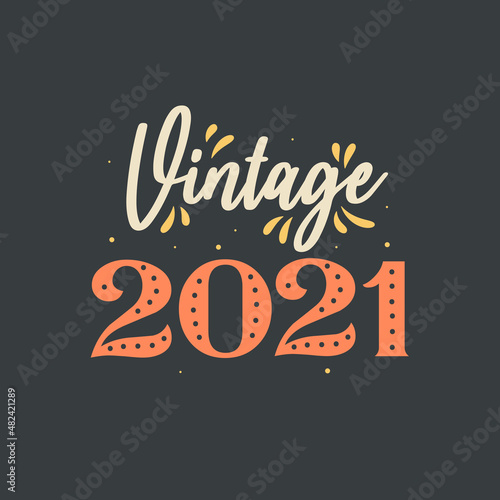 Vintage 2021. 2021 Vintage Retro Birthday