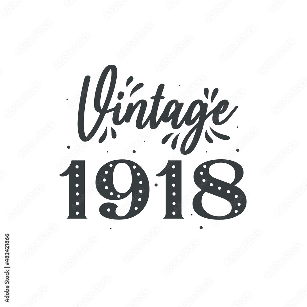 Born in 1918 Vintage Retro Birthday, Vintage 1918