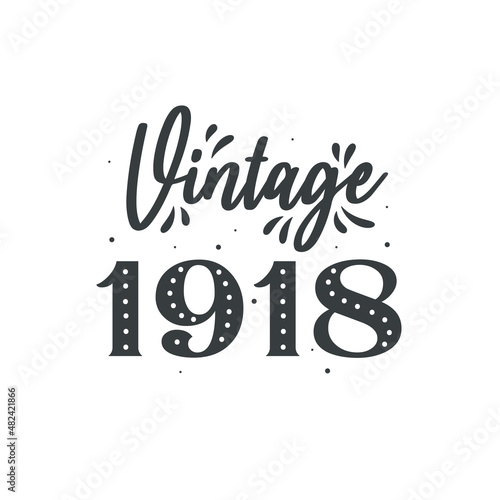 Born in 1918 Vintage Retro Birthday, Vintage 1918