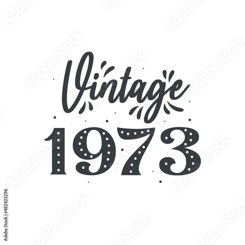 Born in 1973 Vintage Retro Birthday, Vintage 1973