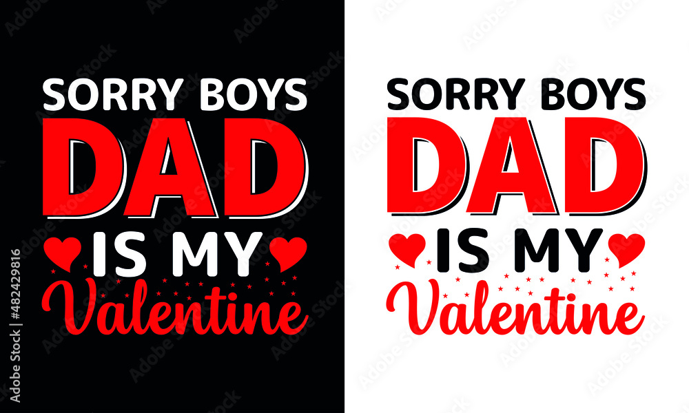 Fototapeta premium valentines day t-shirt design, romantic typography valentines day quotes, valentine, dad valentines day, unique valentines day t-shirt design gifts for girlfriend, daddy valentines day, 