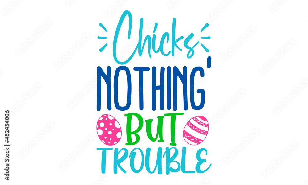 Chicks-nothing-but-trouble, hand lettering vector in trendy gold and black color, banners, posters, pillow cases and stickers design, Words of gratitude for Thanksgiving day fall season for cards