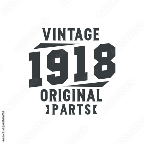 Born in 1918 Vintage Retro Birthday, Vintage 1918 Original Parts