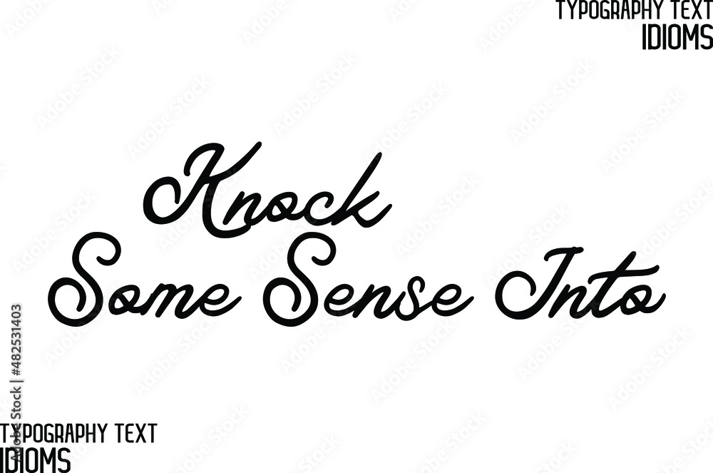 Knock Some Sense Into Cursive Calligraphy Text idiom Knock Some Sense Into Cursive Calligraphy Text idiom
