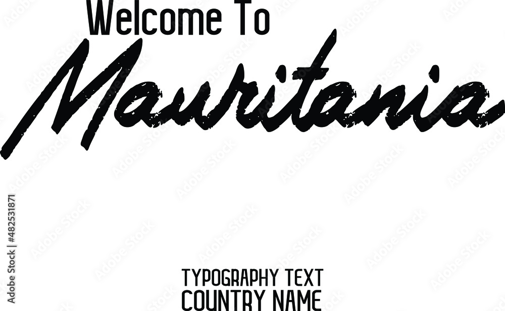 Obraz premium Welcome To Mauritania Country Name Text Typography Design Stylish Cursive