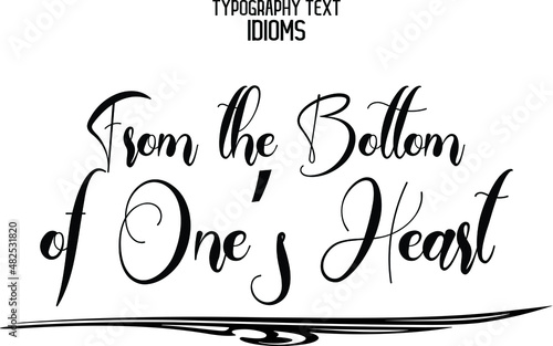 From the Bottom of One’s Heart idiom Typography Lettering Phrase
