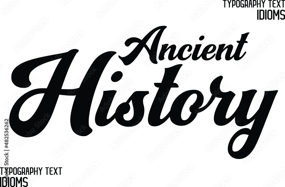 idiom in Bold Text Calligraphy Phrase Ancient History Stock Vector