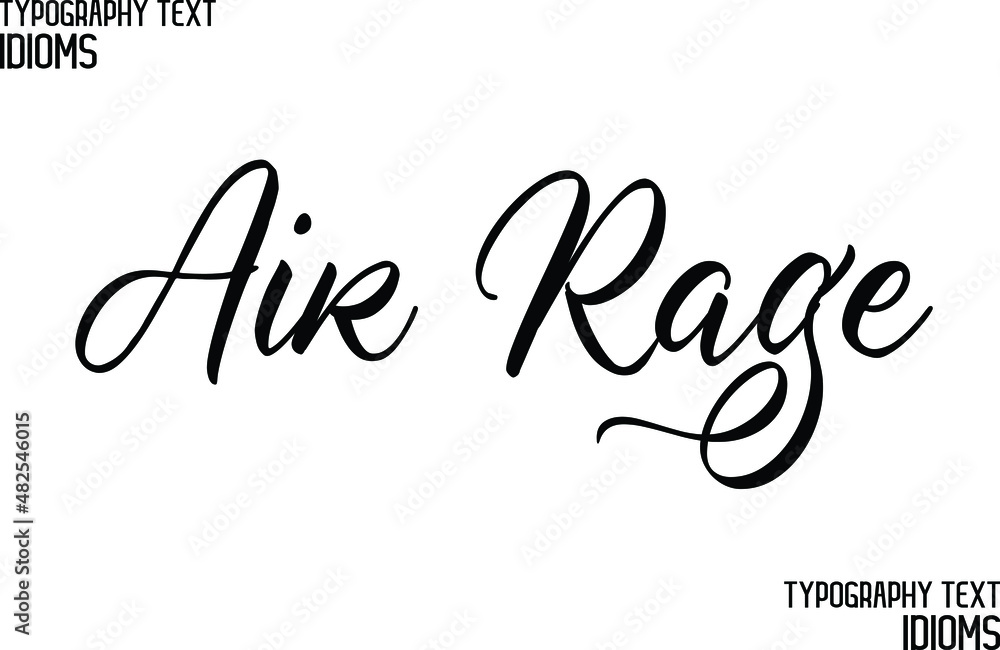 Air Rage Black Color Cursive Calligraphy Text idiom Air Rage Black Color Cursive Calligraphy Text idiom