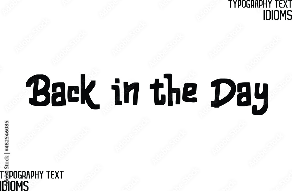 Obraz premium Back in the Day Vector design idiom Typography Lettering Phrase