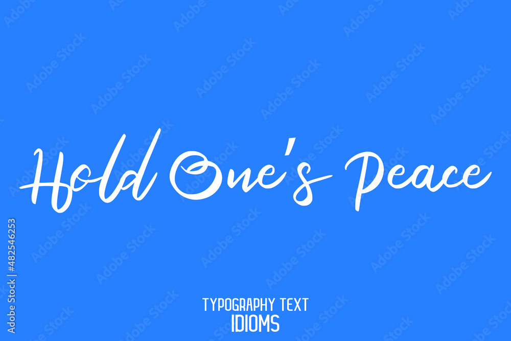 Hold One’s Peace Text Phrase Vector Quote on Blue Background Hold One’s Peace Text Phrase Vector Quote on Blue Background
