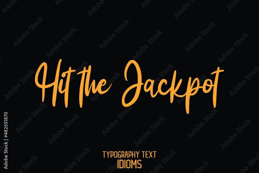 Hit the Jackpot  idiom Text Lettering Design  on Black Background