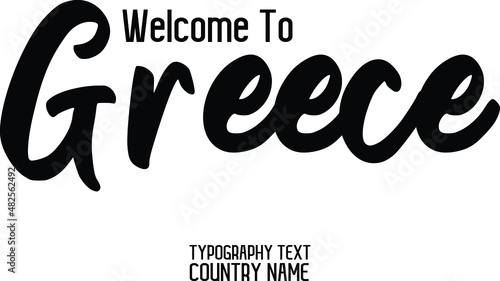 Calligraphy Lettering Typography Design Welcome To Greece