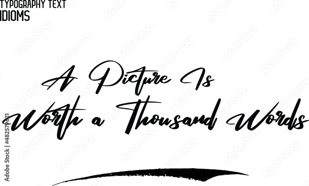 A Picture Is Worth a Thousand Words Text idiom A Picture Is Worth a Thousand Words Text idiom