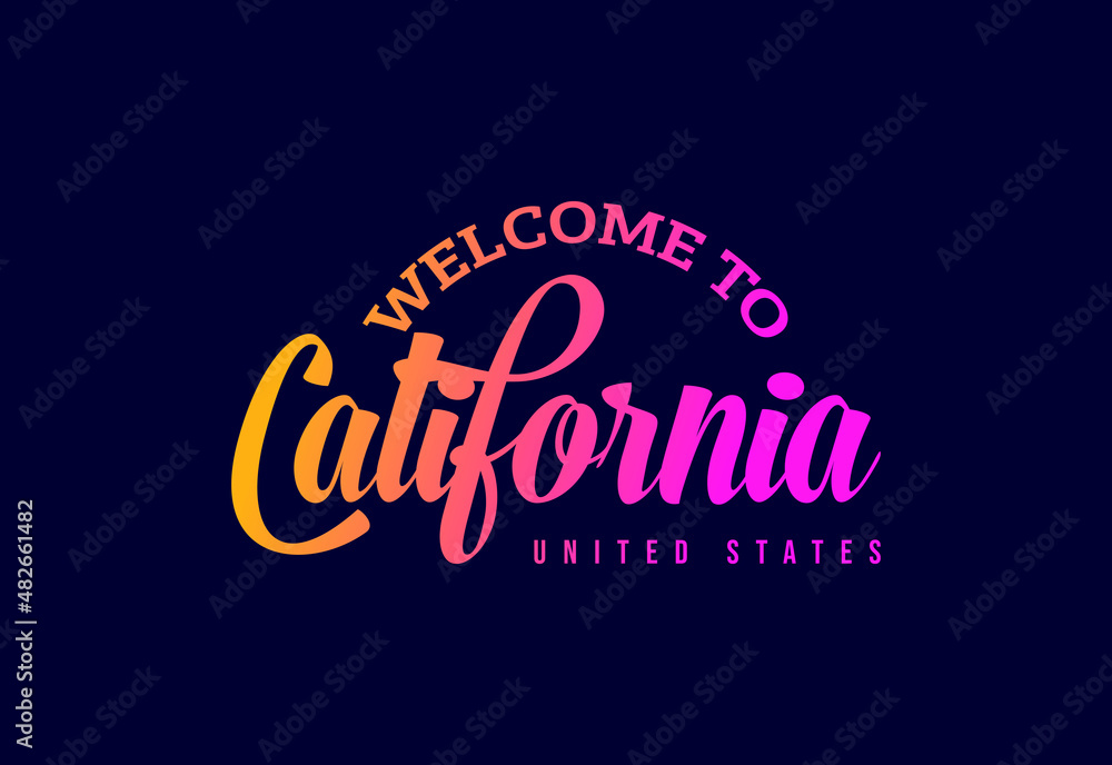Welcome To California Word Text Creative Font Design Illustration. Welcome sign Welcome To California Word Text Creative Font Design Illustration. Welcome sign