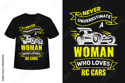Underestimate a Woman Who Loves RC cars  quote modern typography  t-shirt design