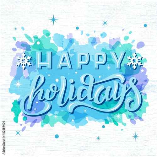 Hand drawn vector illustration with color lettering on textured background Happy Holidays for winter season greeting, invitation, celebration, advertising, poster, card, banner, print, label, template