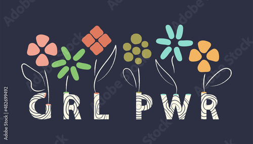 International Women's Day. Feminism concept. Lettering girl power and colorful abstract flowers. Trendy cartoon template for print design, cards, posters, flyers. Vector illustration