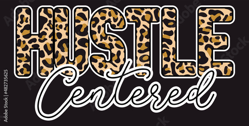 hustle centered leopard typography design