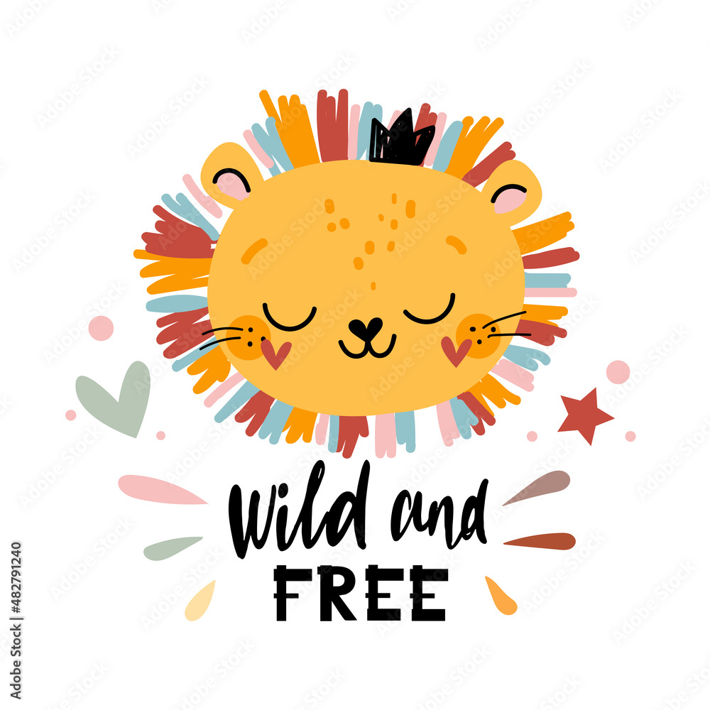 Cute lion head and inscription wild and free in boho style. Vector cartoon illustration. Decoration design for nursery, t-shirts, greeting cards, posters Cute lion head and inscription wild and free in boho style. Vector cartoon illustration. Decoration design for nursery, t-shirts, greeting cards, posters