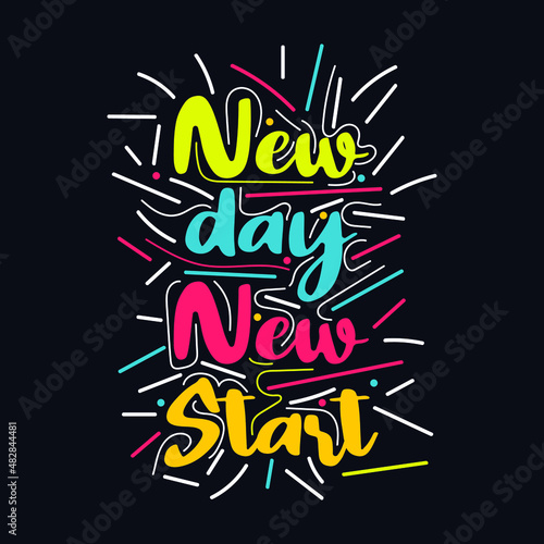 New day new start. typography motivational quote design
