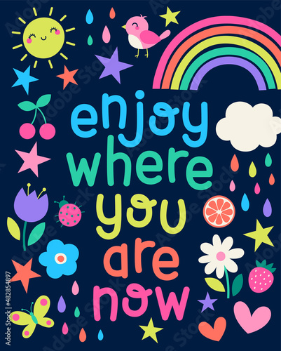 "Enjoy where you are now" positive quotes typography design with cute hand drawn illustration.