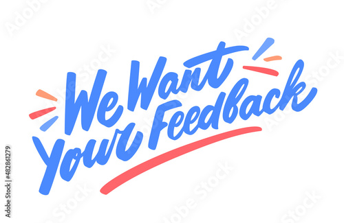 We want your feedback. Vector handwritten lettering banner.