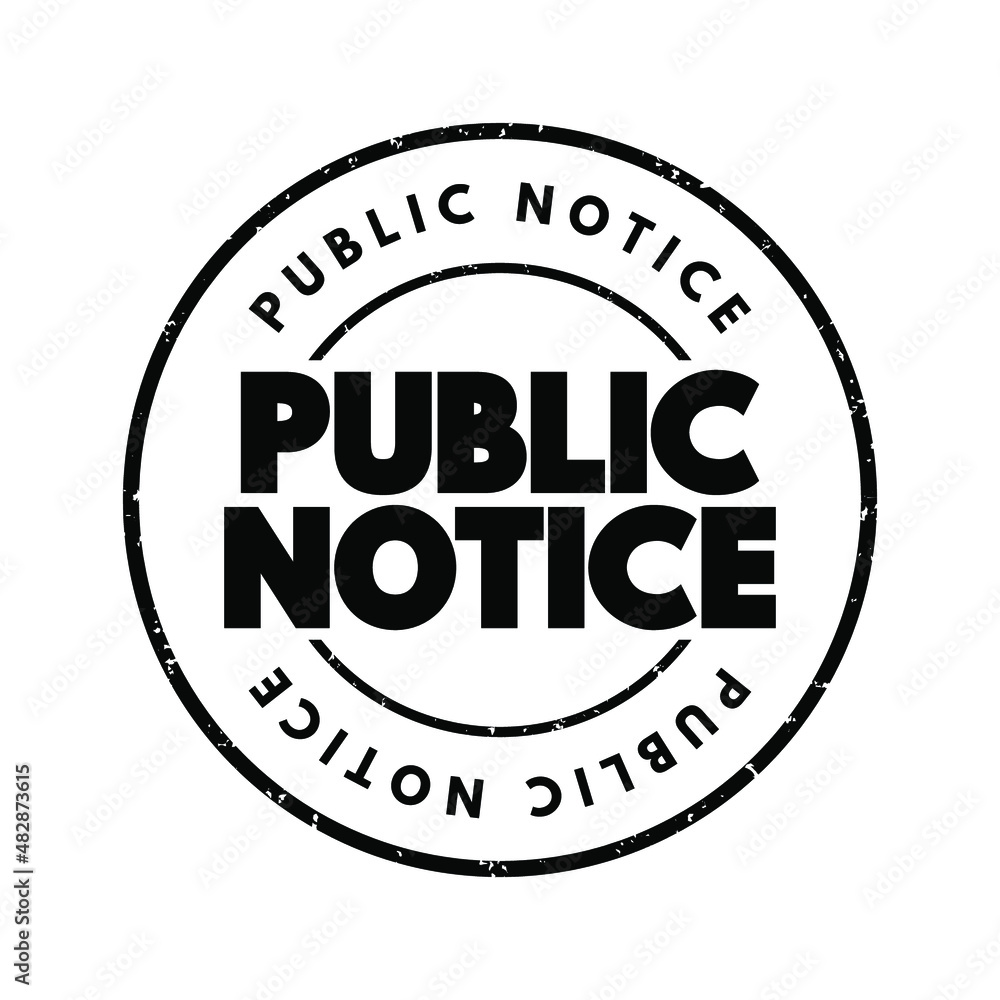 Public notice - notice given to the public regarding certain types of legal proceedings, text stamp concept for presentations and reports Public notice - notice given to the public regarding certain types of legal proceedings, text stamp concept for presentations and reports
