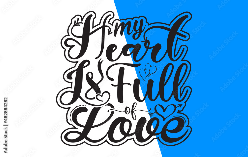 My heart is full of love typography t shirt design