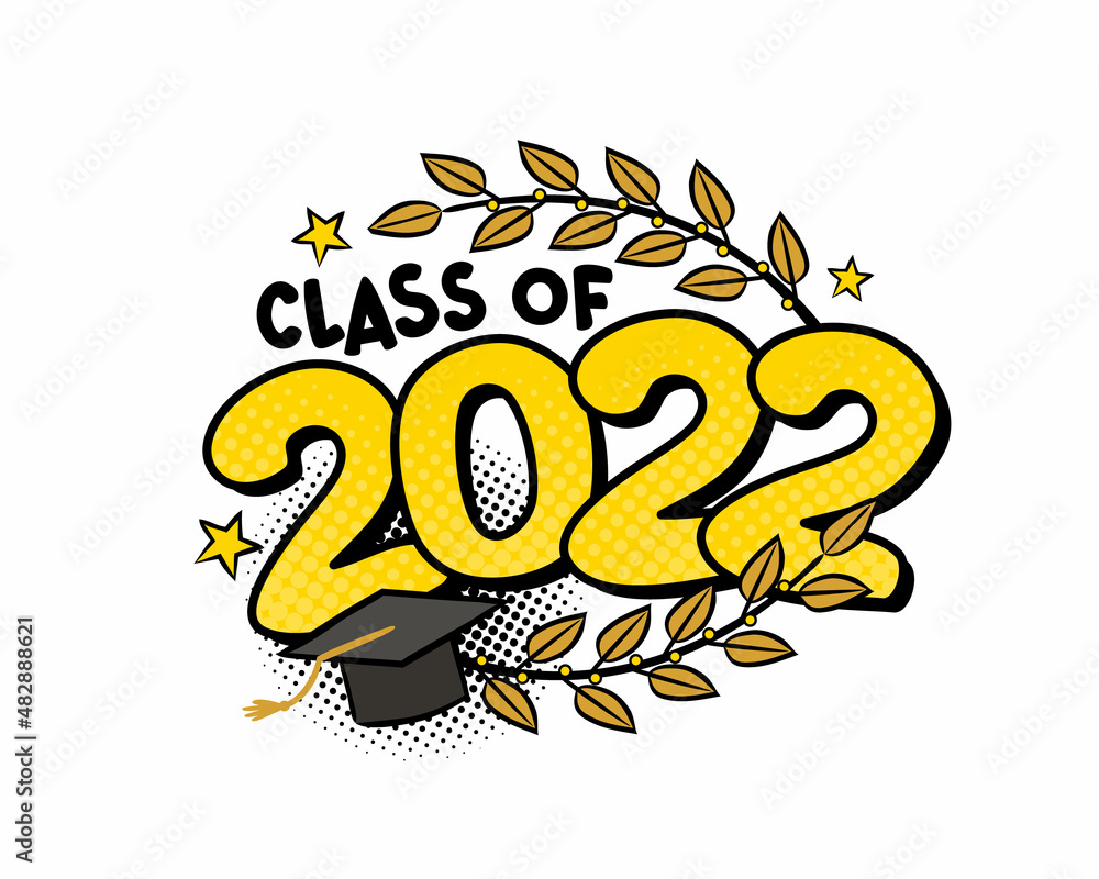 Class of 2022. Comic emblem in pop art style isolated on white backgroud. Bright logo with laurel branches, stars and bachelor cap. Black halftones in retro card. Vector cartoon illustration