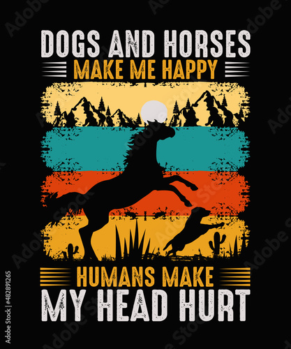 Dogs and horses make me happy humans make my head hurt
