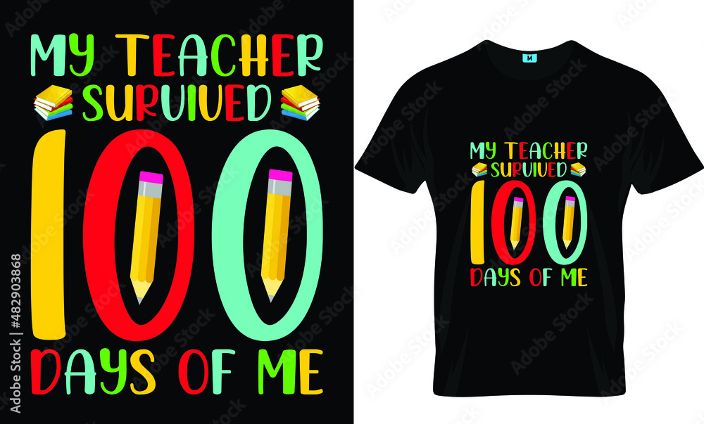 Obraz premium My teacher survived 100 days of me t-shirt design