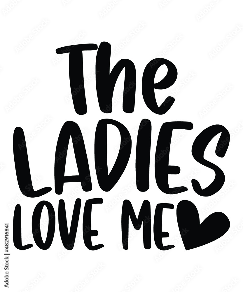 The Ladies Love Me T Shirt, Valentine Shirt, Heart Shirt, Love Shirt, Heart SVG, Valentine Shirt Print Template The Ladies Love Me T Shirt, Valentine Shirt, Heart Shirt, Love Shirt, Heart SVG, Valentine Shirt Print Template