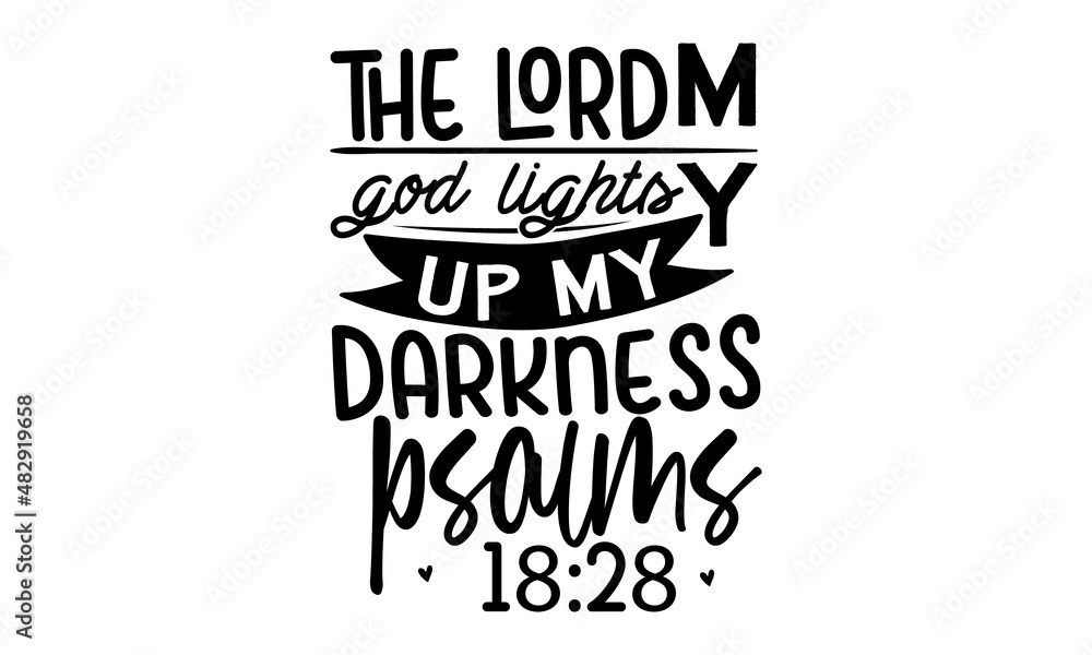 The-lord-my-god-lights-up-my-darkness-psalms-18-28, Typography Design Vector Poster Retro Christian Art Scripture Design Bible Verse,  motivational, typography, lettering design