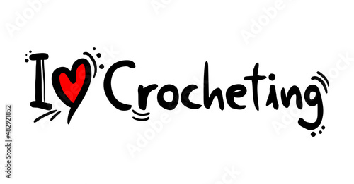 I love Crocheting