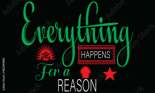 Everything Happens for a Reason typography vector t-shirt design