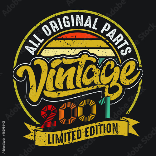 Vintage 2001 all original parts limited edition retro birthday typography design vector eps
