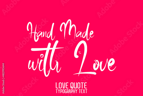 Hand Made with Love Modern Calligraphic Text Love saying on Light Pink Background