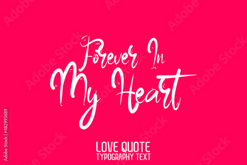 Forever In My Heart Calligraphic Text Love saying on Light Pink Background