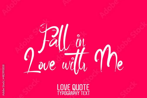 Fall in Love with Me Modern Calligraphic Text Love saying on Light Pink Background