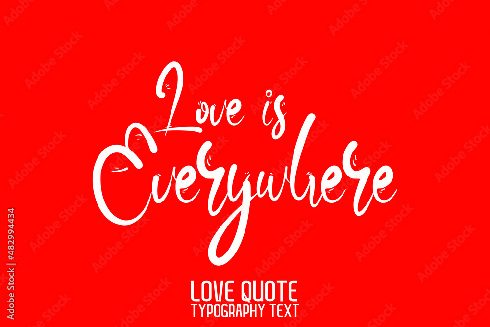 Love is everywhere Beautiful Typographic Text Love saying on Red Background