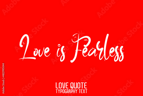Love is Fearless Modern Cursive Lettering on Red Background