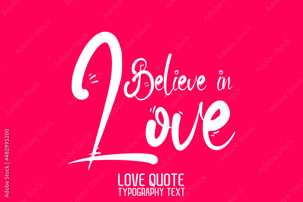Believe in Love Beautiful Calligraphic Cursive Text on Pink Background