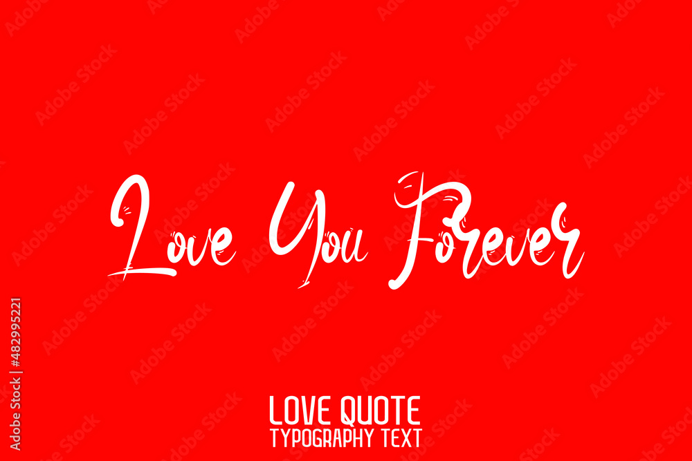 Love You Forever. Handwritten Modern Cursive Lettering on Red Background