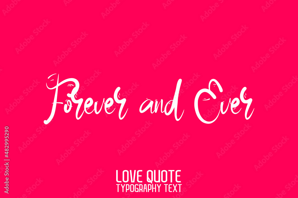 Forever and Ever. Calligraphic Cursive Text on Pink Background Forever and Ever. Calligraphic Cursive Text on Pink Background