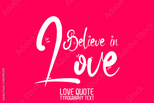 Believe in Love Beautiful Calligraphic Cursive Text on Pink Background