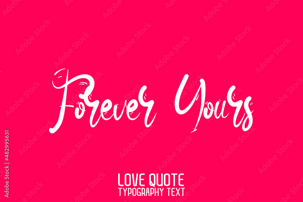 Forever Yours  Calligraphic Cursive Text on Pink Background